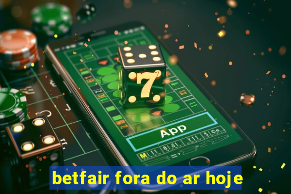 betfair fora do ar hoje